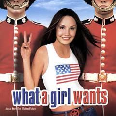  What A Girl Wants - soundtrack /    - 
