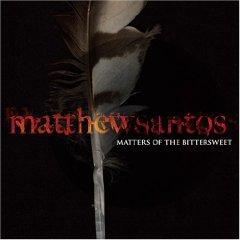  Matthew Santos - Matters of the Bittersweet